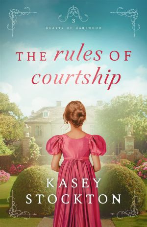 [Hearts of Harewood 03] • The Rules of Courtship (Hearts of Harewood Book 3)